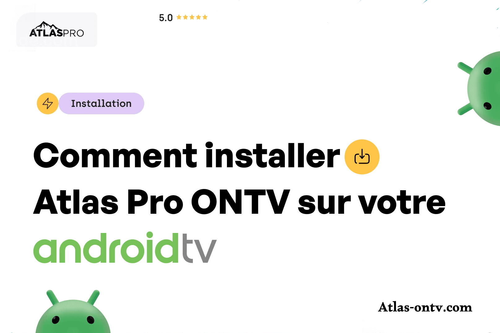 Guide d'installation d'Atlas Pro ONTV sur Android TV